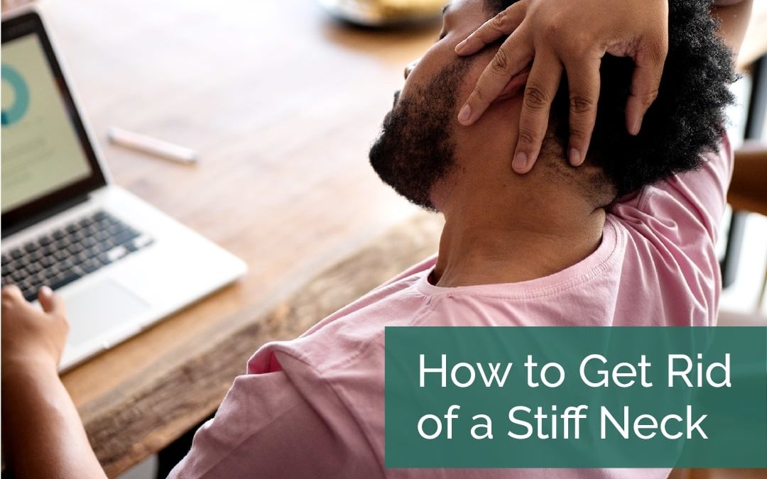How to Get Rid of a Stiff Neck