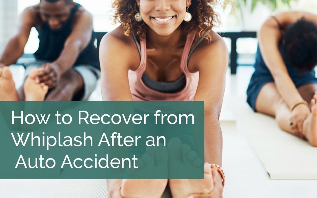 How to Recover from Whiplash After an Auto Accident