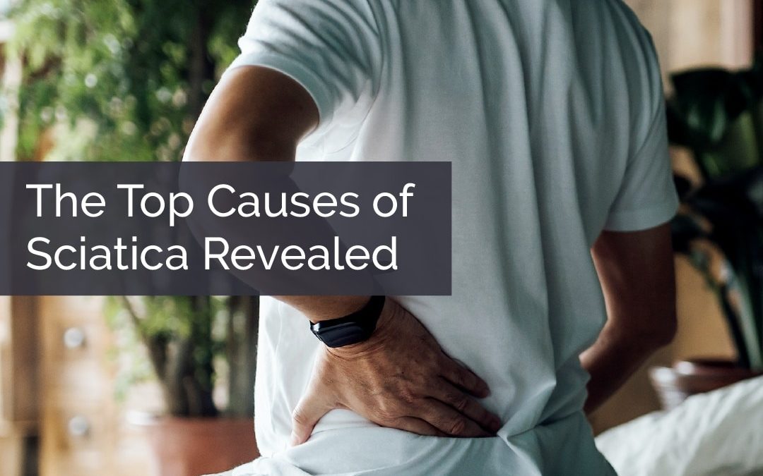The Top Causes of Sciatica Revealed
