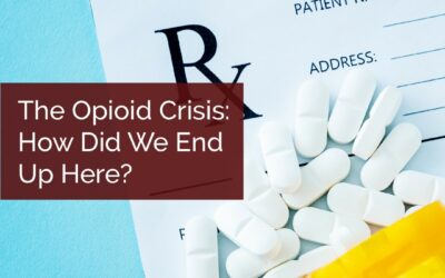 The Opioid Crisis: How Did We End Up Here?