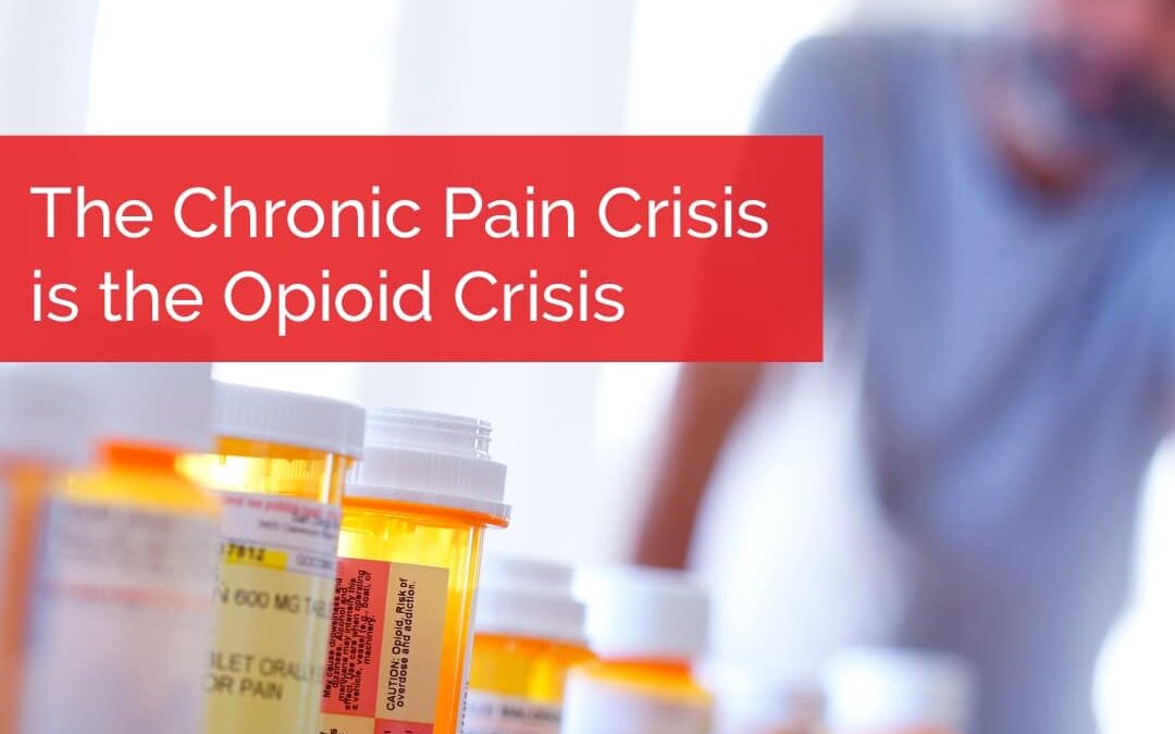 The Chronic Pain Crisis is the Opioid Crisis